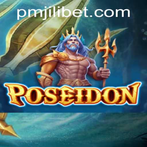 Dive into the Depths of Poseidon: A New Gaming Adventure with PMJILI